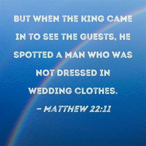the guests were becoming so the father of the bride|Matthew 22:11 But when the king came in to see the .
